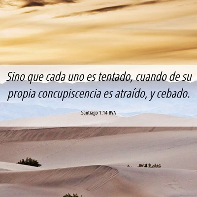 Picture 06 - Santiago 1:14 RVA - Sino que cada uno es tentado, cuando de su propia - Bible Verse Picture