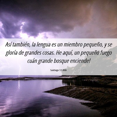 Picture 06 - Santiago 3:5 RVA - Así también, la lengua es un miembro pequeño, - Bible Verse Picture