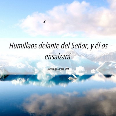 Picture 06 - Santiago 4:10 RVA - Humillaos delante del Señor, y él os - Bible Verse Picture