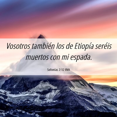 Picture 06 - Sofonías 2:12 RVA - Vosotros también los de Etiopía seréis muertos - Bible Verse Picture