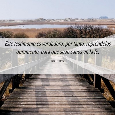 Picture 06 - Tito 1:13 RVA - Este testimonio es verdadero: por tanto, - Bible Verse Picture