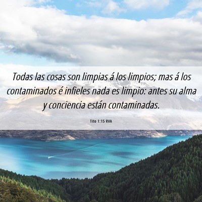 Picture 06 - Tito 1:15 RVA - Todas las cosas son limpias á los limpios; mas - Bible Verse Picture