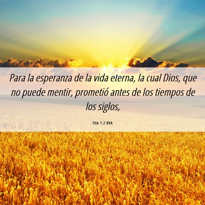 Picture 06 - Tito 1:2 RVA - Para la esperanza de la vida eterna, la cual - Bible Verse Picture