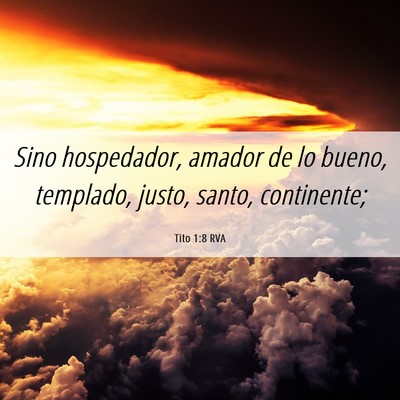 Picture 06 - Tito 1:8 RVA - Sino hospedador, amador de lo bueno, templado, - Bible Verse Picture