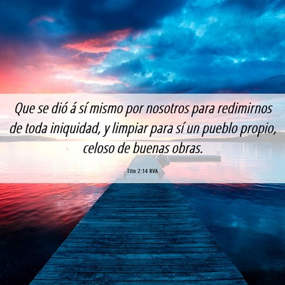 Picture 06 - Tito 2:14 RVA - Que se dió á sí mismo por nosotros para - Bible Verse Picture