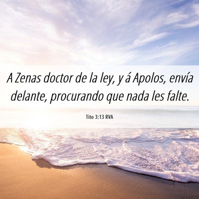 Picture 06 - Tito 3:13 RVA - A Zenas doctor de la ley, y á Apolos, envía - Bible Verse Picture
