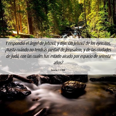Picture 06 - Zacarías 1:12 RVA - Y respondió el ángel de Jehová, y dijo: Oh - Bible Verse Picture