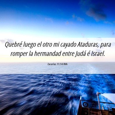 Picture 06 - Zacarías 11:14 RVA - Quebré luego el otro mi cayado Ataduras, para - Bible Verse Picture