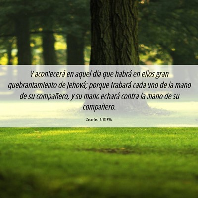 Picture 06 - Zacarías 14:13 RVA - Y acontecerá en aquel día que habrá en ellos - Bible Verse Picture