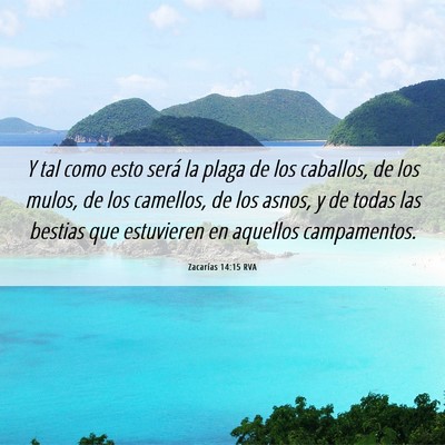 Picture 06 - Zacarías 14:15 RVA - Y tal como esto será la plaga de los caballos, - Bible Verse Picture