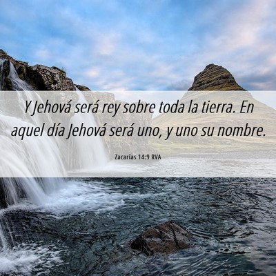 Picture 06 - Zacarías 14:9 RVA - Y Jehová será rey sobre toda la tierra. En - Bible Verse Picture