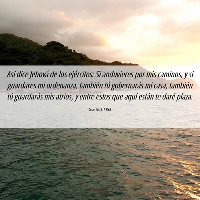 Picture 06 - Zacarías 3:7 RVA - Así dice Jehová de los ejércitos: Si - Bible Verse Picture