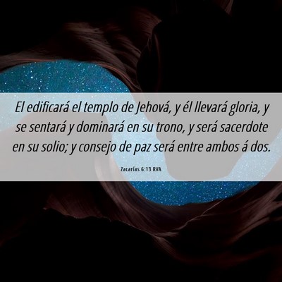 Picture 06 - Zacarías 6:13 RVA - El edificará el templo de Jehová, y él - Bible Verse Picture