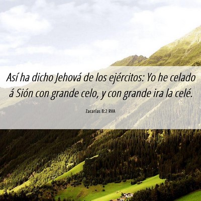 Picture 06 - Zacarías 8:2 RVA - Así ha dicho Jehová de los ejércitos: Yo he - Bible Verse Picture