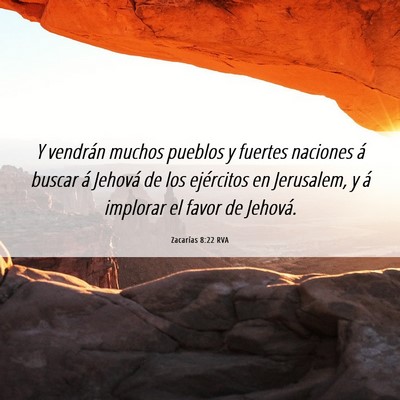 Picture 06 - Zacarías 8:22 RVA - Y vendrán muchos pueblos y fuertes naciones á - Bible Verse Picture