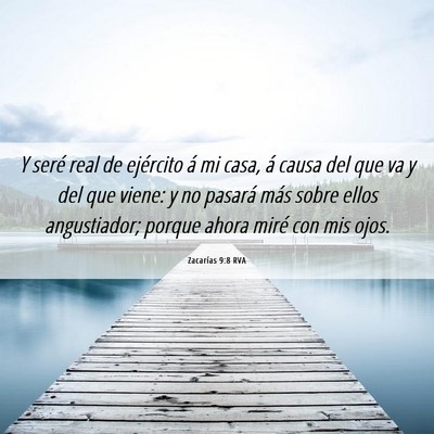 Picture 06 - Zacarías 9:8 RVA - Y seré real de ejército á mi casa, á causa - Bible Verse Picture