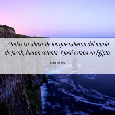 Picture 06 - Éxodo 1:5 RVA - Y todas las almas de los que salieron del muslo - Bible Verse Picture