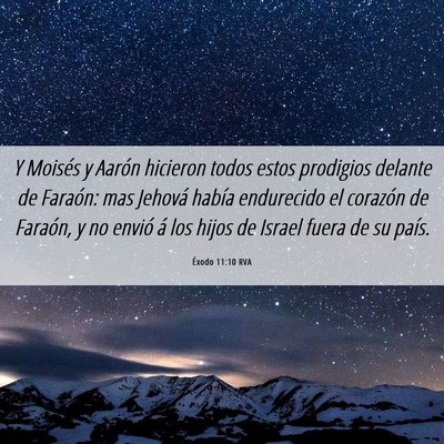 Picture 06 - Éxodo 11:10 RVA - Y Moisés y Aarón hicieron todos estos prodigios - Bible Verse Picture