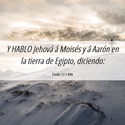 Picture 06 - Éxodo 12:1 RVA - Y HABLO Jehová á Moisés y á Aarón en la - Bible Verse Picture