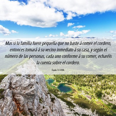Picture 06 - Éxodo 12:4 RVA - Mas si la familia fuere pequeña que no baste á - Bible Verse Picture