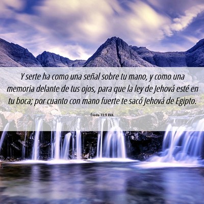 Picture 06 - Éxodo 13:9 RVA - Y serte ha como una señal sobre tu mano, y como - Bible Verse Picture