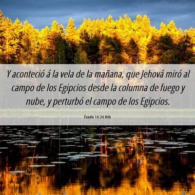 Picture 06 - Éxodo 14:24 RVA - Y aconteció á la vela de la mañana, que - Bible Verse Picture