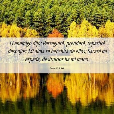 Picture 06 - Éxodo 15:9 RVA - El enemigo dijo: Perseguiré, prenderé, - Bible Verse Picture