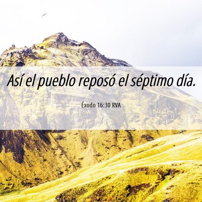 Picture 06 - Éxodo 16:30 RVA - Así el pueblo reposó el séptimo - Bible Verse Picture