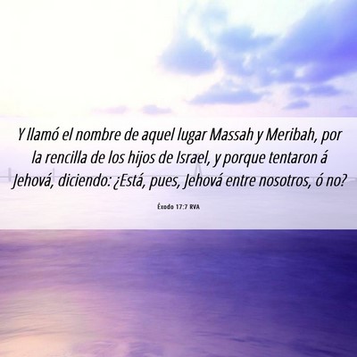 Picture 06 - Éxodo 17:7 RVA - Y llamó el nombre de aquel lugar Massah y - Bible Verse Picture