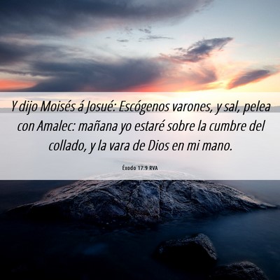Picture 06 - Éxodo 17:9 RVA - Y dijo Moisés á Josué: Escógenos varones, y - Bible Verse Picture