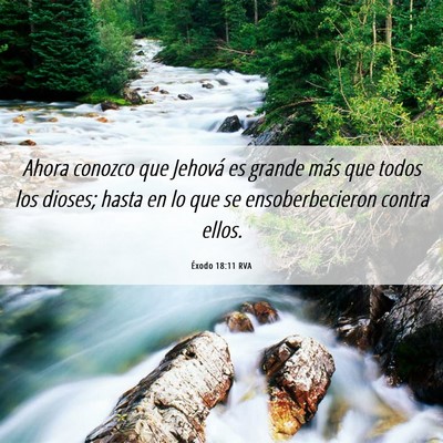 Picture 06 - Éxodo 18:11 RVA - Ahora conozco que Jehová es grande más que - Bible Verse Picture