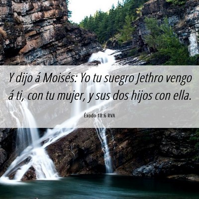 Picture 06 - Éxodo 18:6 RVA - Y dijo á Moisés: Yo tu suegro Jethro vengo á - Bible Verse Picture