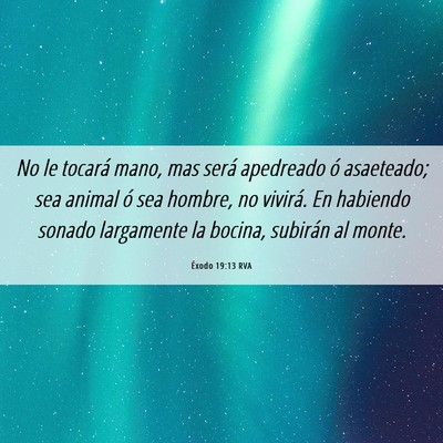 Picture 06 - Éxodo 19:13 RVA - No le tocará mano, mas será apedreado ó - Bible Verse Picture