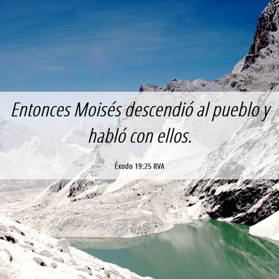 Picture 06 - Éxodo 19:25 RVA - Entonces Moisés descendió al pueblo y habló - Bible Verse Picture