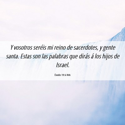 Picture 06 - Éxodo 19:6 RVA - Y vosotros seréis mi reino de sacerdotes, y - Bible Verse Picture