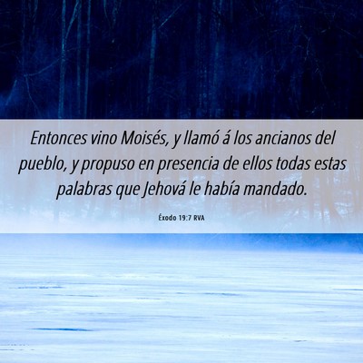 Picture 06 - Éxodo 19:7 RVA - Entonces vino Moisés, y llamó á los ancianos - Bible Verse Picture