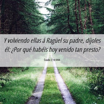 Picture 06 - Éxodo 2:18 RVA - Y volviendo ellas á Ragüel su padre, díjoles - Bible Verse Picture