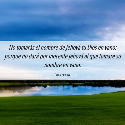 Picture 06 - Éxodo 20:7 RVA - No tomarás el nombre de Jehová tu Dios en vano; - Bible Verse Picture