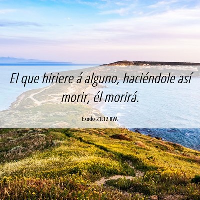 Picture 06 - Éxodo 21:12 RVA - El que hiriere á alguno, haciéndole así morir, - Bible Verse Picture