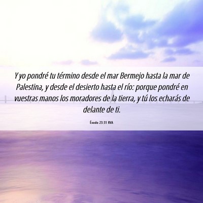 Picture 06 - Éxodo 23:31 RVA - Y yo pondré tu término desde el mar Bermejo - Bible Verse Picture