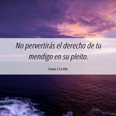 Picture 06 - Éxodo 23:6 RVA - No pervertirás el derecho de tu mendigo en su - Bible Verse Picture