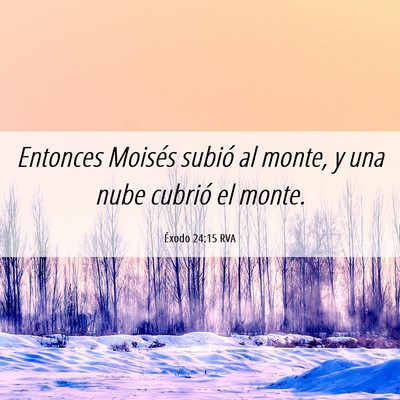 Picture 06 - Éxodo 24:15 RVA - Entonces Moisés subió al monte, y una nube - Bible Verse Picture