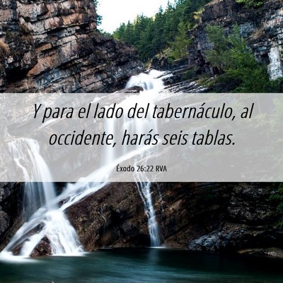 Picture 06 - Éxodo 26:22 RVA - Y para el lado del tabernáculo, al occidente, - Bible Verse Picture