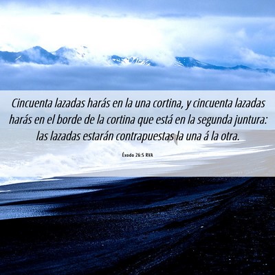 Picture 06 - Éxodo 26:5 RVA - Cincuenta lazadas harás en la una cortina, y - Bible Verse Picture