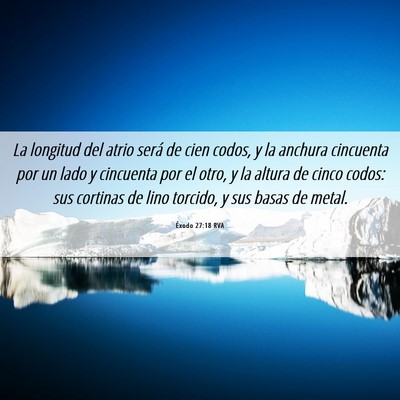 Picture 06 - Éxodo 27:18 RVA - La longitud del atrio será de cien codos, y la - Bible Verse Picture