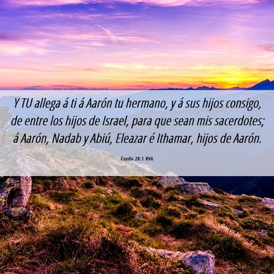 Picture 06 - Éxodo 28:1 RVA - Y TU allega á ti á Aarón tu hermano, y á sus - Bible Verse Picture
