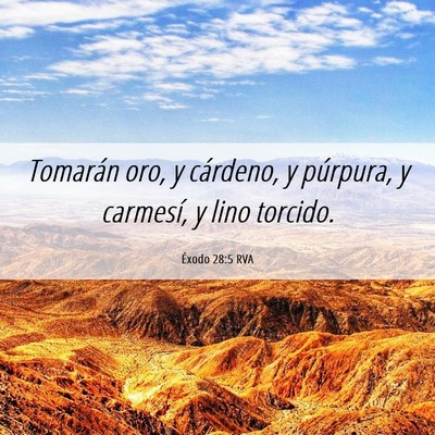 Picture 06 - Éxodo 28:5 RVA - Tomarán oro, y cárdeno, y púrpura, y carmesí, - Bible Verse Picture