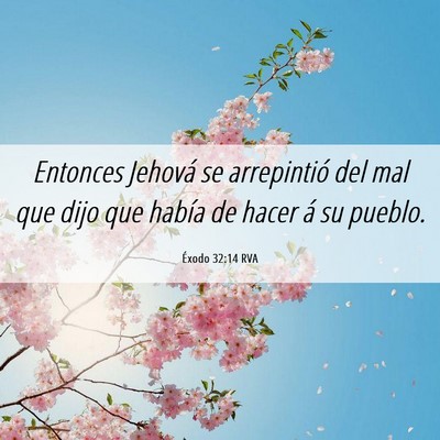 Picture 06 - Éxodo 32:14 RVA - Entonces Jehová se arrepintió del mal que dijo - Bible Verse Picture