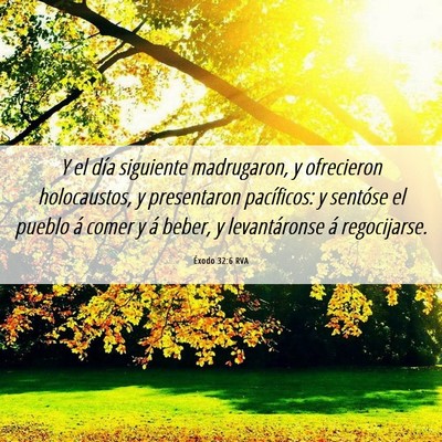 Picture 06 - Éxodo 32:6 RVA - Y el día siguiente madrugaron, y ofrecieron - Bible Verse Picture
