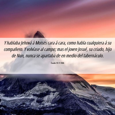 Picture 06 - Éxodo 33:11 RVA - Y hablaba Jehová á Moisés cara á cara, como - Bible Verse Picture